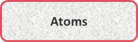 Atoms